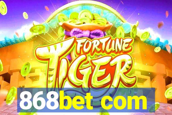 868bet com